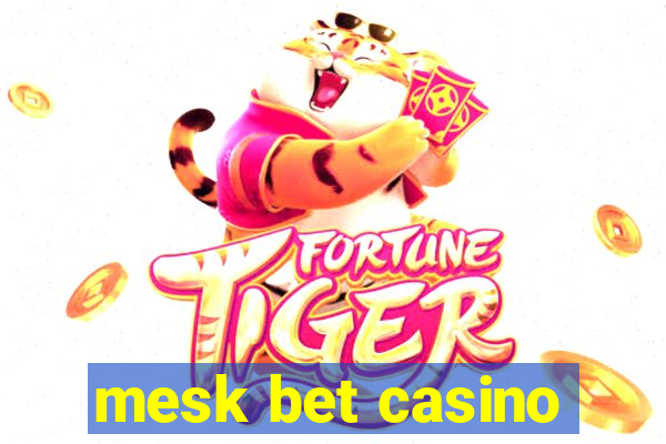 mesk bet casino