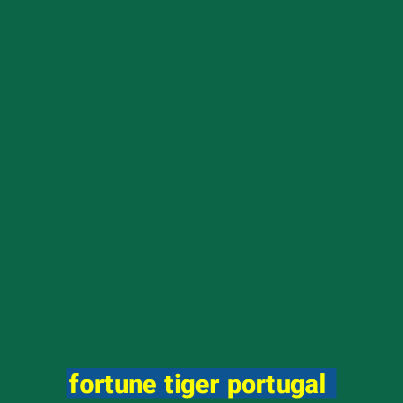 fortune tiger portugal