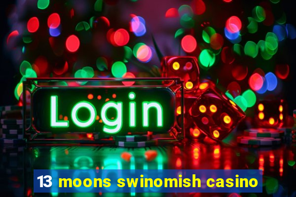 13 moons swinomish casino