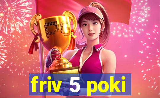 friv 5 poki