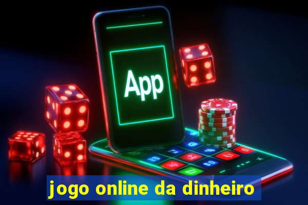 jogo online da dinheiro