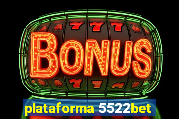 plataforma 5522bet