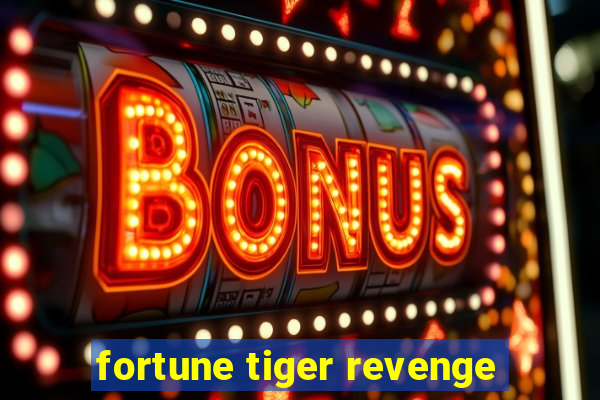 fortune tiger revenge