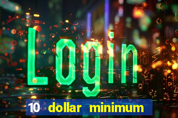 10 dollar minimum deposit usa online casino 2019