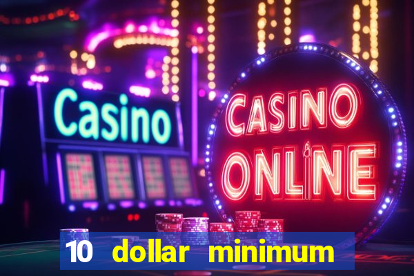 10 dollar minimum deposit usa online casino 2019