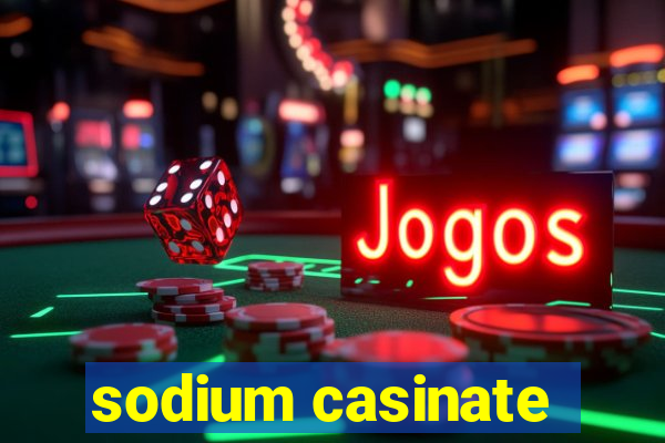 sodium casinate