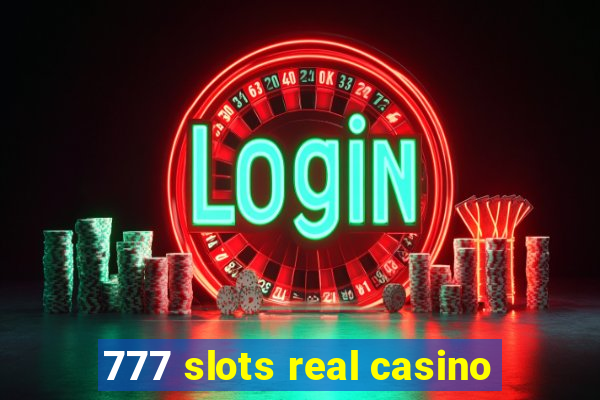 777 slots real casino