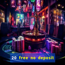 20 free no deposit casino keep winnings