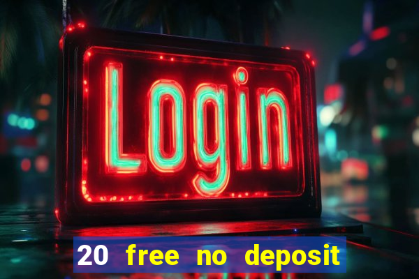 20 free no deposit casino keep winnings