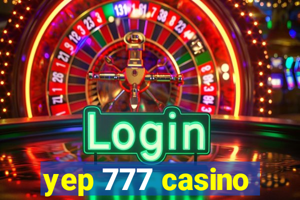 yep 777 casino