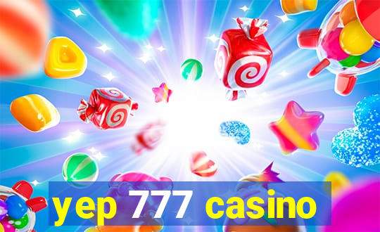 yep 777 casino