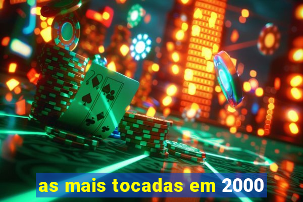 as mais tocadas em 2000