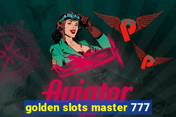 golden slots master 777