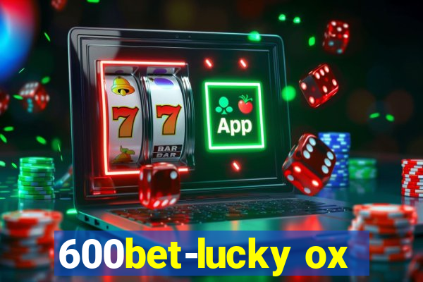 600bet-lucky ox