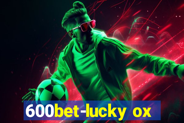 600bet-lucky ox