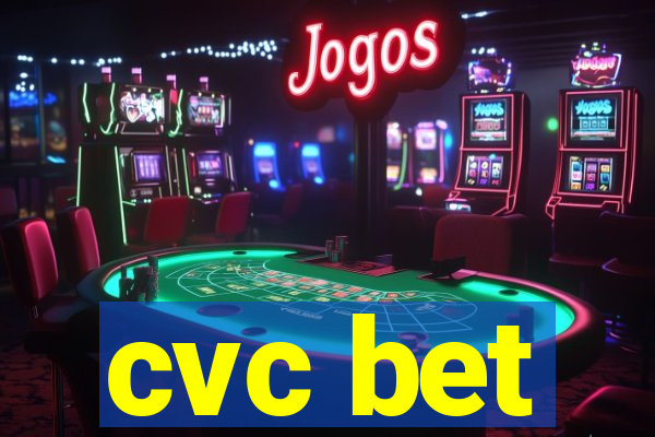 cvc bet