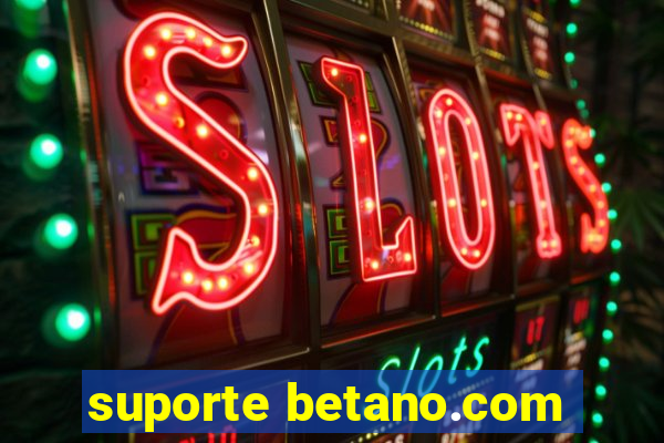 suporte betano.com