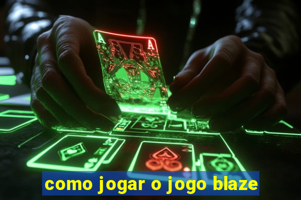 como jogar o jogo blaze