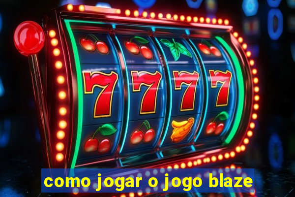 como jogar o jogo blaze