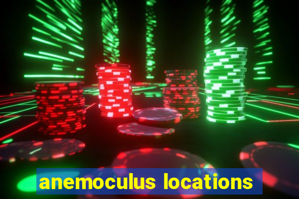 anemoculus locations