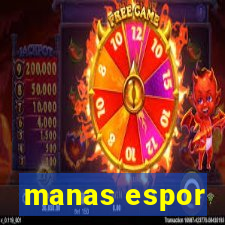 manas espor