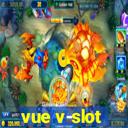 vue v-slot