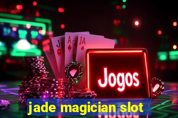 jade magician slot