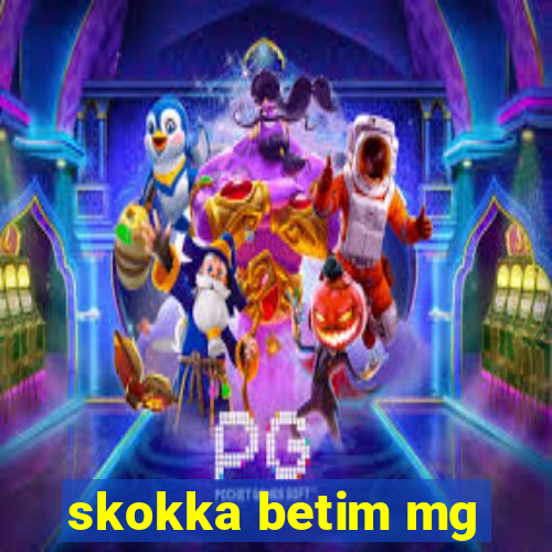 skokka betim mg