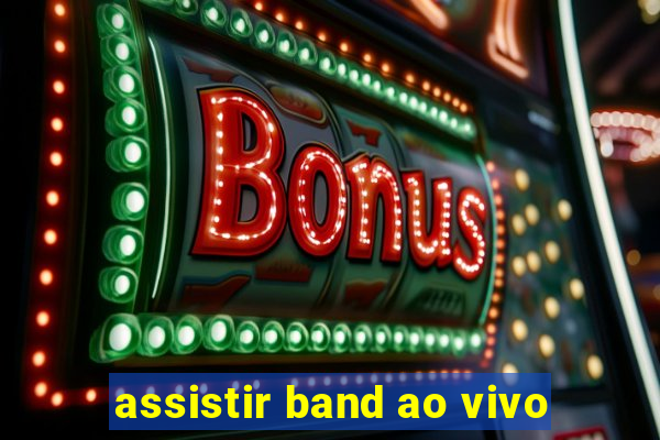 assistir band ao vivo