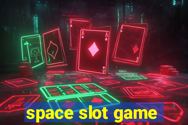 space slot game