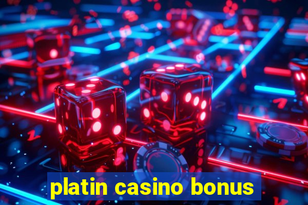 platin casino bonus