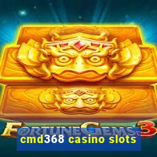 cmd368 casino slots