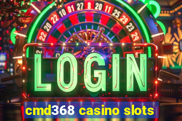 cmd368 casino slots