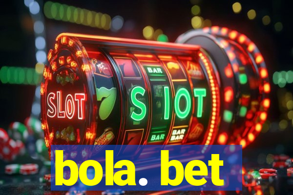 bola. bet