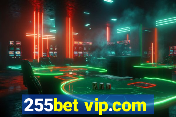 255bet vip.com