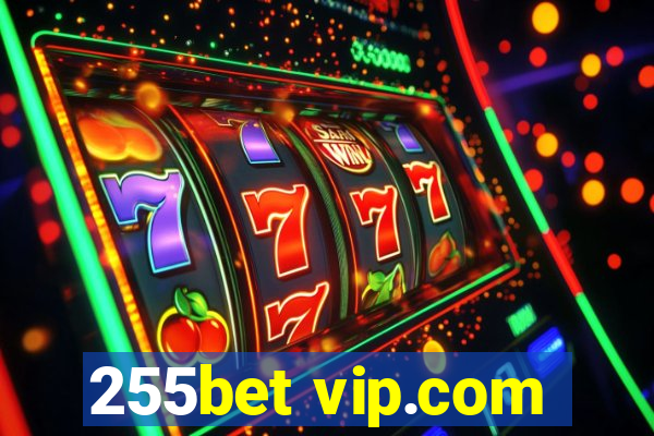 255bet vip.com