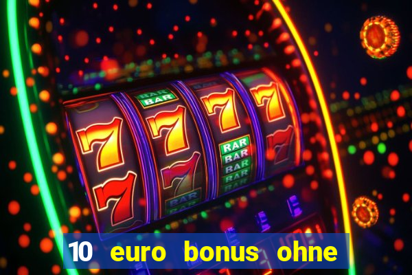 10 euro bonus ohne einzahlung casino 2021