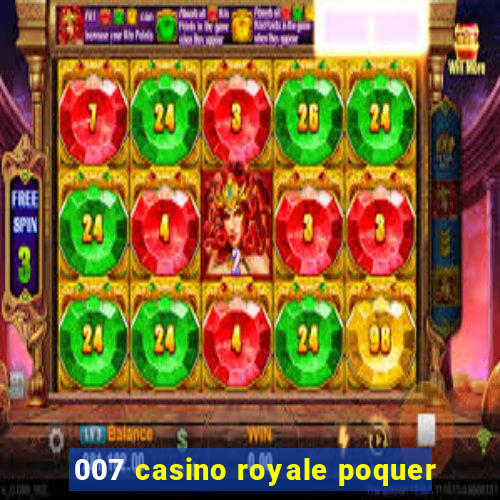 007 casino royale poquer