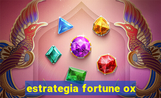 estrategia fortune ox