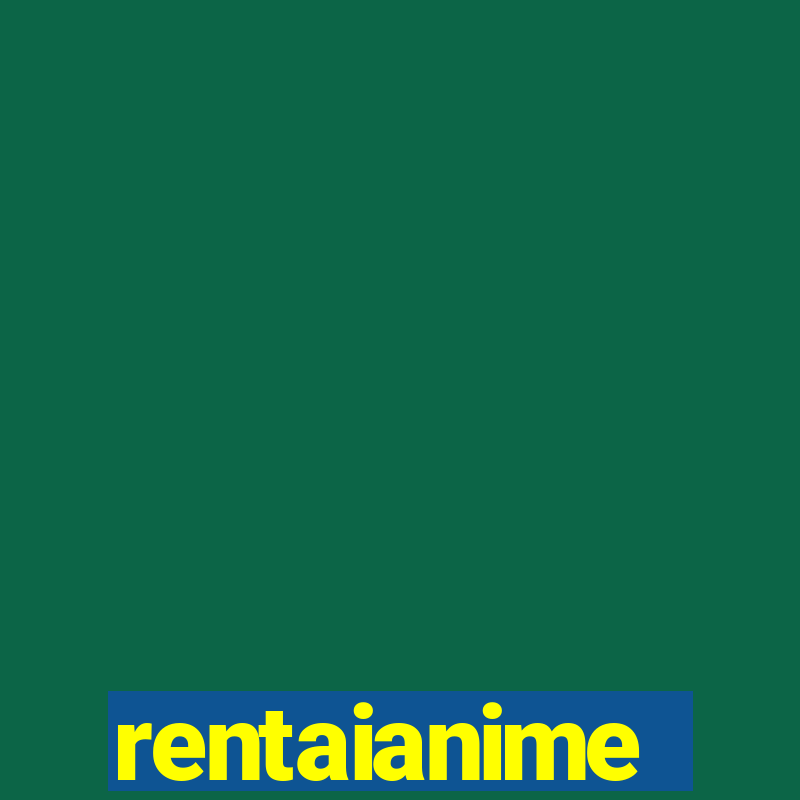 rentaianime