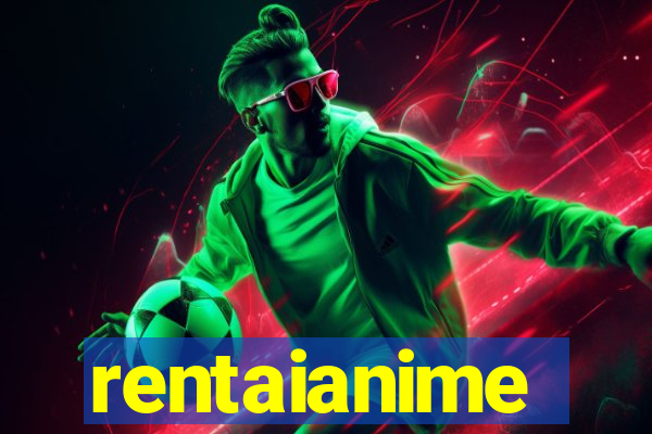 rentaianime