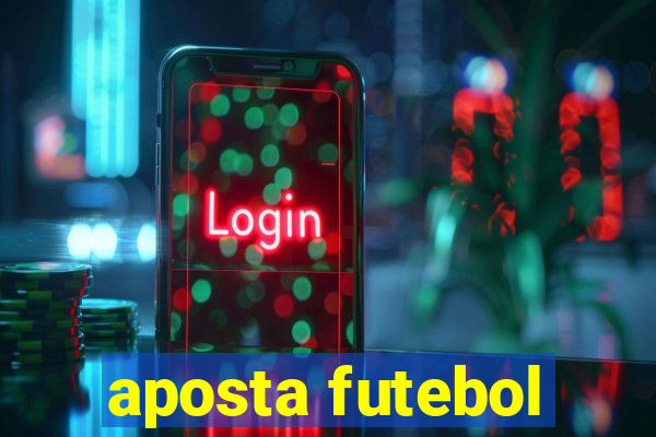 aposta futebol