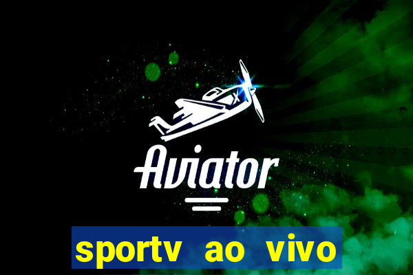 sportv ao vivo online multi