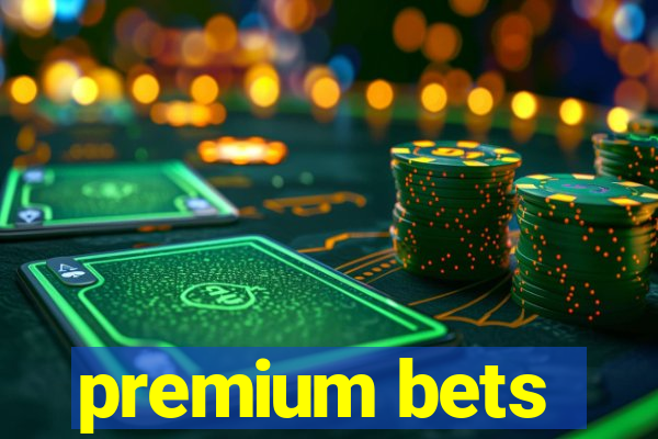 premium bets