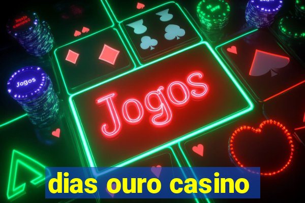 dias ouro casino