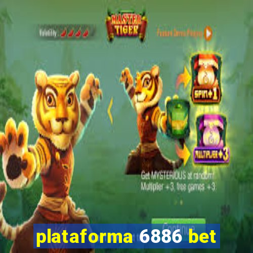 plataforma 6886 bet