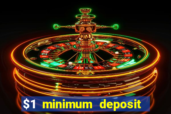 $1 minimum deposit casino canada