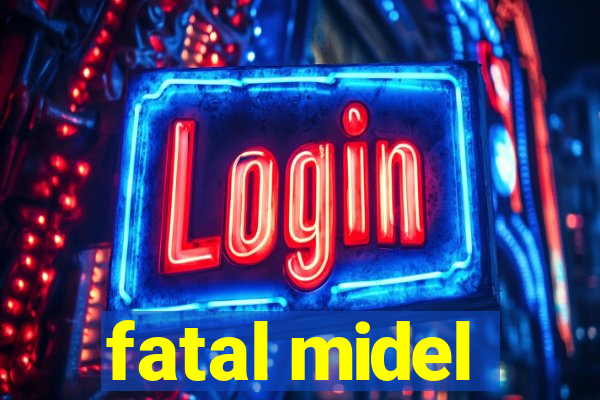 fatal midel