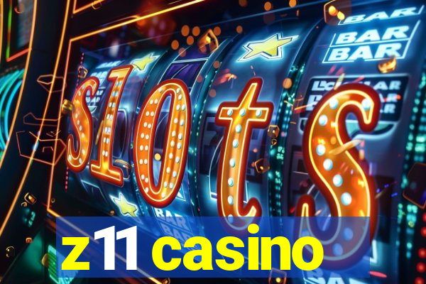 z11 casino