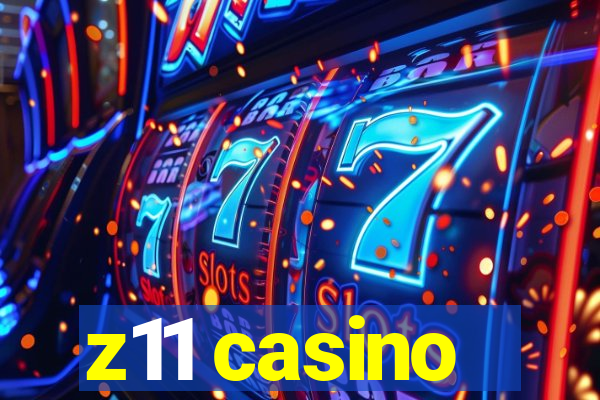 z11 casino